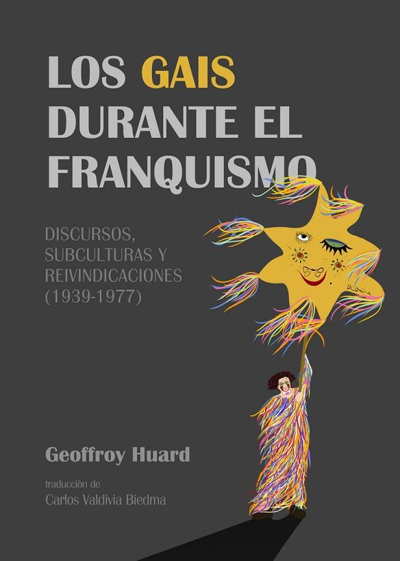 LOS GAIS DURANTE EL FRANQUISMO | 9788418501173 | HUARD GEOFFROY / VALDIVIA BIEDMA CARLOS