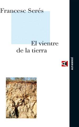 EL VIENTRE DE LA TIERRA | 9788493333218 | SERES, FRANCESC