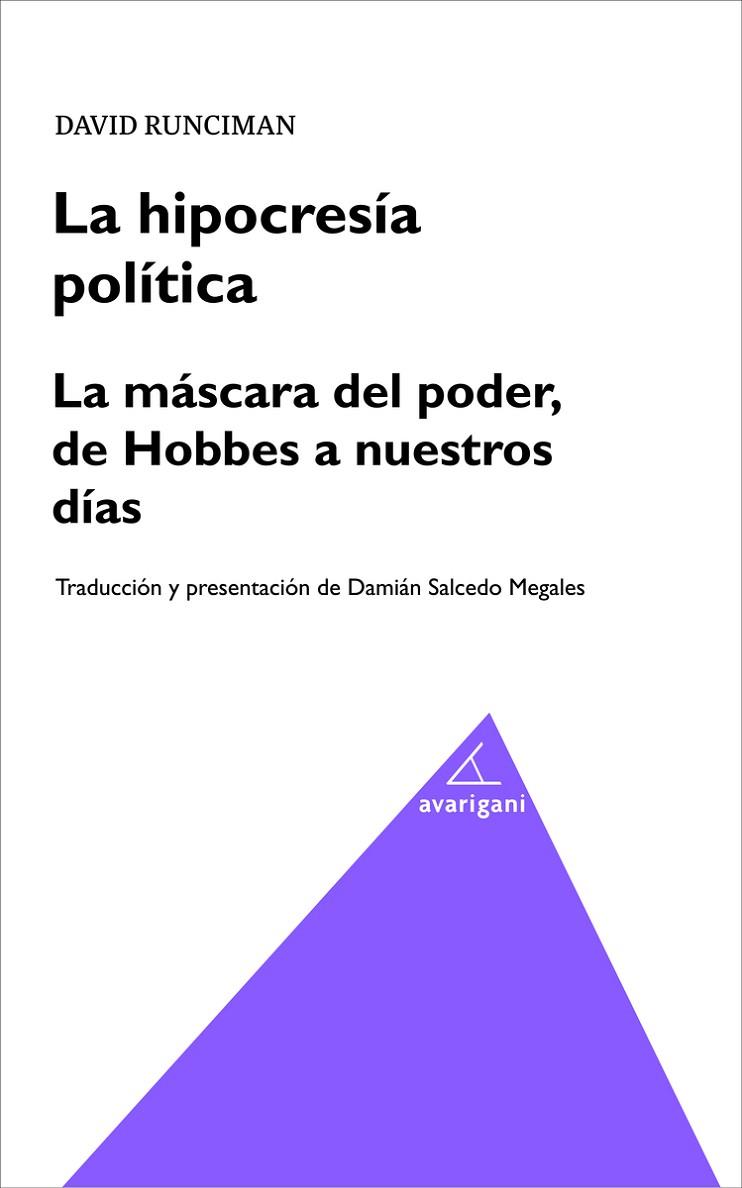 LA HIPOCRESIA POLÍTICA. LA MÁSCARA DEL PODER, DE HOBBES A NUESTROS DÍAS | 9788494580543 | RUNCIMAN, DAVID