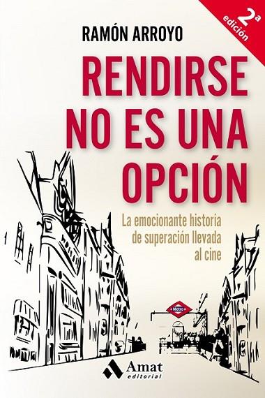 RENDIRSE NO ES UNA OPCIÓN | 9788497358415 | ARROYO PRIETO, RAMÓN