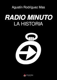 RADIO MINUTO. LA HISTORIA | 9788411597548 | AGUSTÍN RODRÍGUEZ MAS