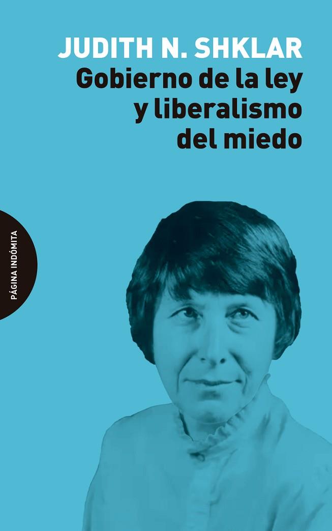 GOBIERNO DE LA LEY Y LIBERALISMO DEL MIEDO | 9788412240481 | SHKLAR, JUDITH N.