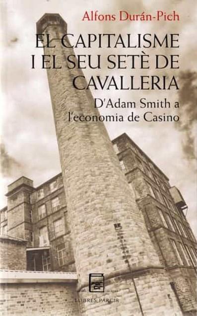 EL CAPITALISME I EL SEU SETÈ DE CAVALLERIA | 9788418849220 | DURÁN-PICH, ALFONS