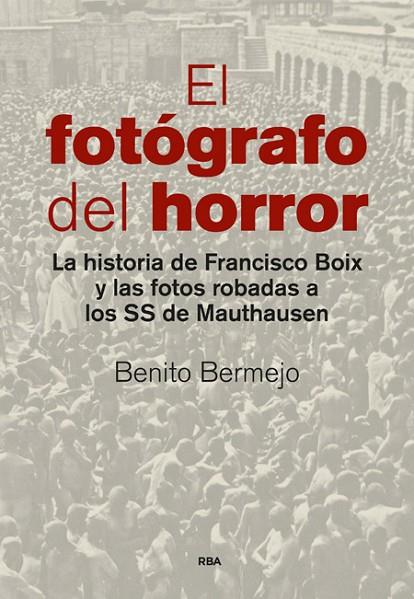 EL FOTOGRAFO DEL HORROR | 9788490565001 | BERMEJO, BENITO