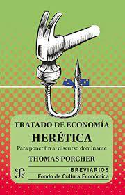 TRATADO DE ECONOMÍA HERÉTICA | 9786071672865 | THOMAS PORCHER