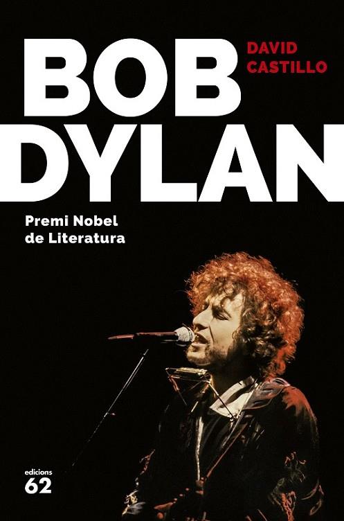 BOB DYLAN. PREMI NOBEL DE LITERATURA | 9788429775679 | CASTILLO, DAVID