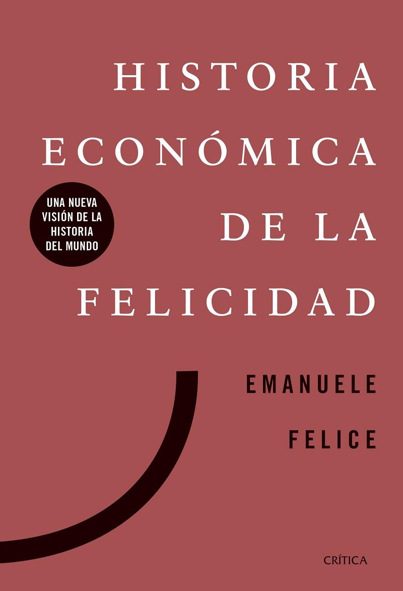 HISTORIA ECONÓMICA DE LA FELICIDAD | 9788491991885 | FELICE, EMANUELE