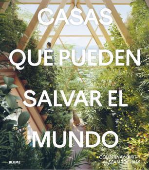 CASAS QUE PUEDEN SALVAR EL MUNDO | 9788419094667 | SMITH, COURTENAY/TOPHAM, SEAN