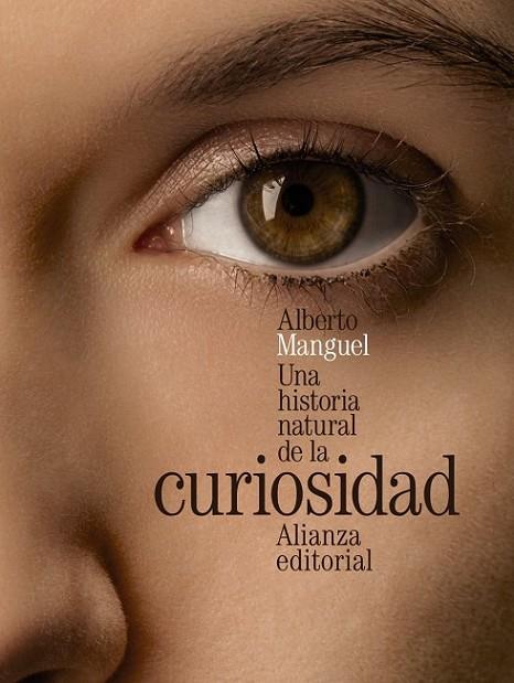 UNA HISTORIA NATURAL DE LA CURIOSIDAD | 9788420699424 | MANGUEL, ALBERTO