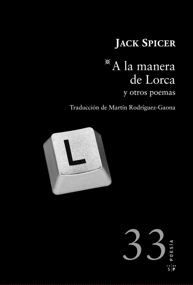 A LA MANERA DE LORCA Y OTROS POEMAS | 9788416148646 | SPICER,JACK