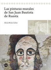 LAS PINTURAS MURALES DE SAN JUAN BAUTISTA DE RUESTA | 9788491682899 | BROSA LAHOZ, ALICIA