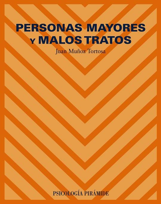 PERSONAS MAYORES Y MALOS TRATOS | 9788436819175 | MU±OZ TORTOSA, JUAN