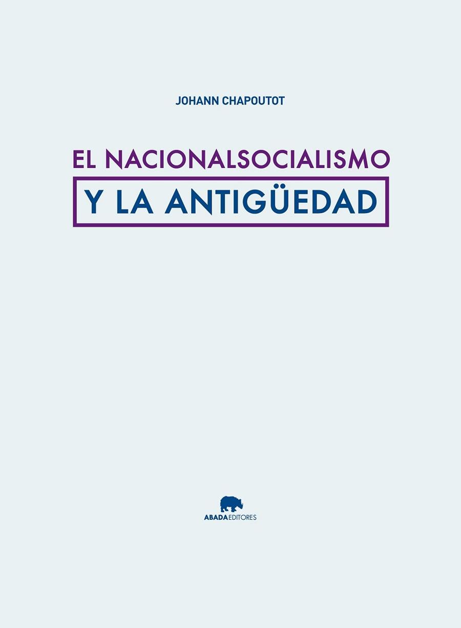 EL NACIONALSOCIALISMO Y LA ANTIGÜEDAD | 9788415289876 | CHAPOUTOT, JOHANN