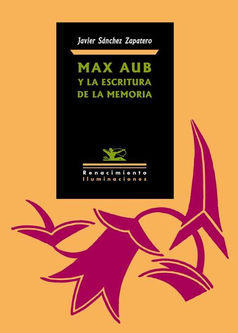 MAX AUB Y LA ESCRITURA DE LA MEMORIA | 9788484729556 | SÁNCHEZ ZAPATERO, JAVIER