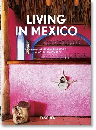 LIVING IN MEXICO. 40TH ED. | 9783836588461 | STOELTIE, BARBARA & RENÉ