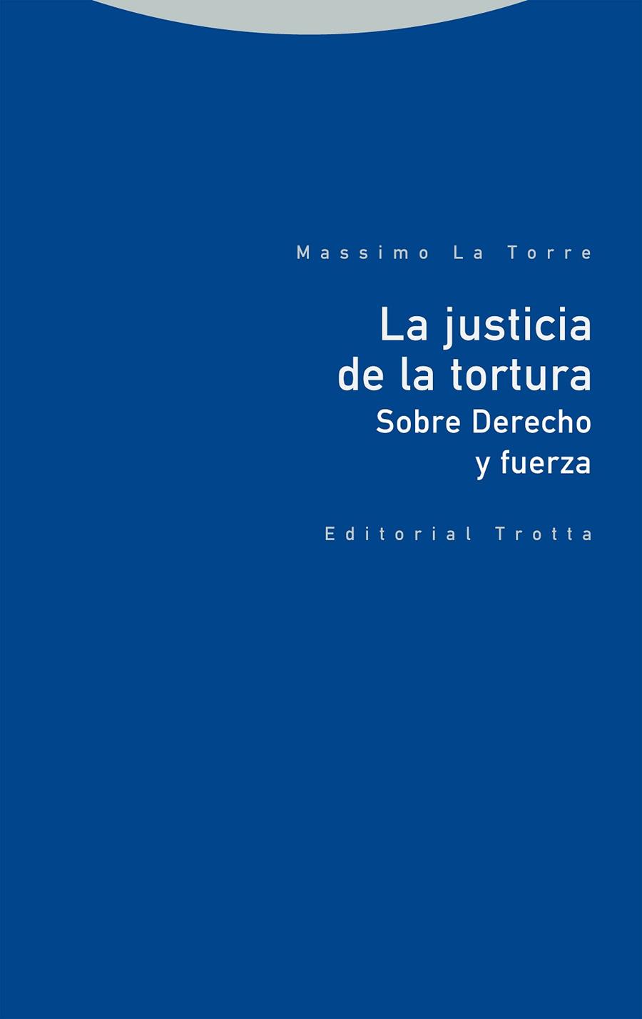 LA JUSTICIA DE LA TORTURA | 9788413640822 | LA TORRE, MASSIMO