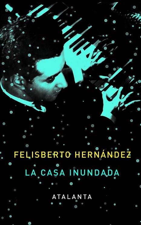 LA CASA INUNDADA | 9788493963514 | HERNANDEZ, FELIBERTO