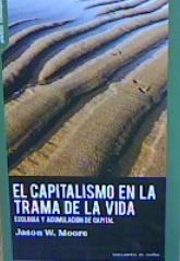 EL CAPITALISMO EN LA TRAMA DE LA VIDA | 9788412125979 | MOORE, JASON W.