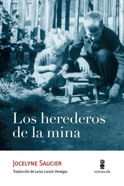LOS HEREDEROS DE LA MINA | 9788412211108 | SAUCIER, JOCELYNE