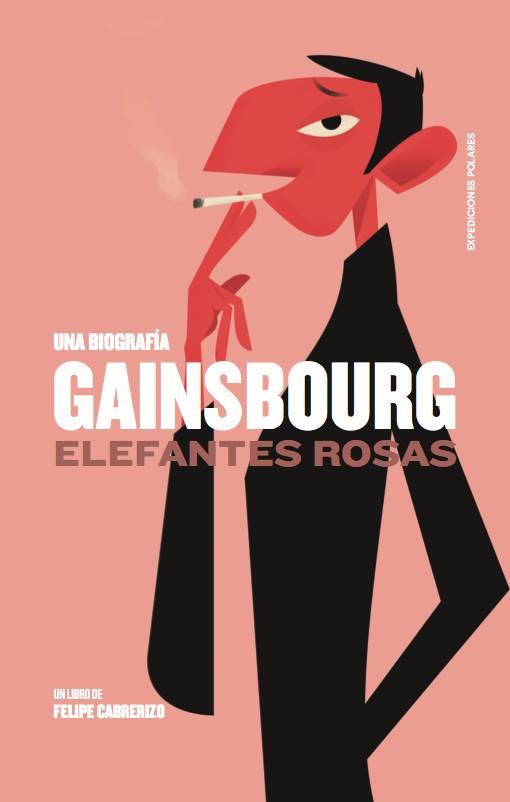 GAINSBOURG: ELEFANTES ROSAS | 9788494414954 | CABRERIZO, FELIPE