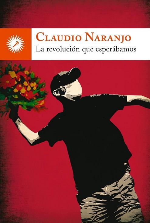 LA REVOLUCION QUE ESPERABAMOS | 9788495496904 | NARANJO, CLAUDIO