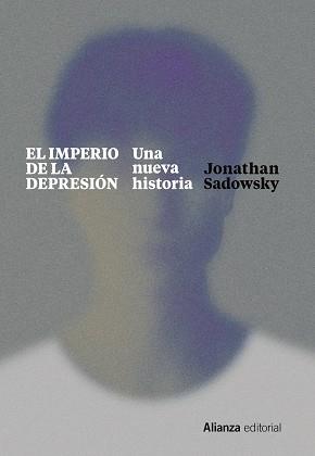 EL IMPERIO DE LA DEPRESIÓN | 9788411480192 | SADOWSKY, JONATHAN