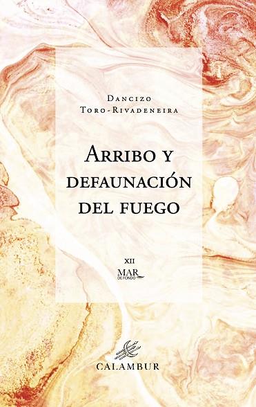ARRIBO Y DEFAUNACIÓN DEL FUEGO | 9788483595596 | TORO-RIVADENEIRA, DANCIZO