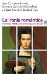 LA IRONIA ROMANTICA | 9788432320569 | CARRASCO-CONDE, ANA GARRIDO MIÑAMBRES, GERMÁN SÁNCHEZ MADRID, NURIA