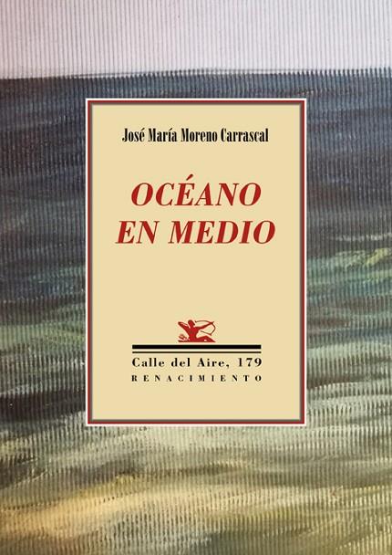 OCÉANO EN MEDIO | 9788417266929 | MORENO CARRASCAL, JOSÉ MARÍA