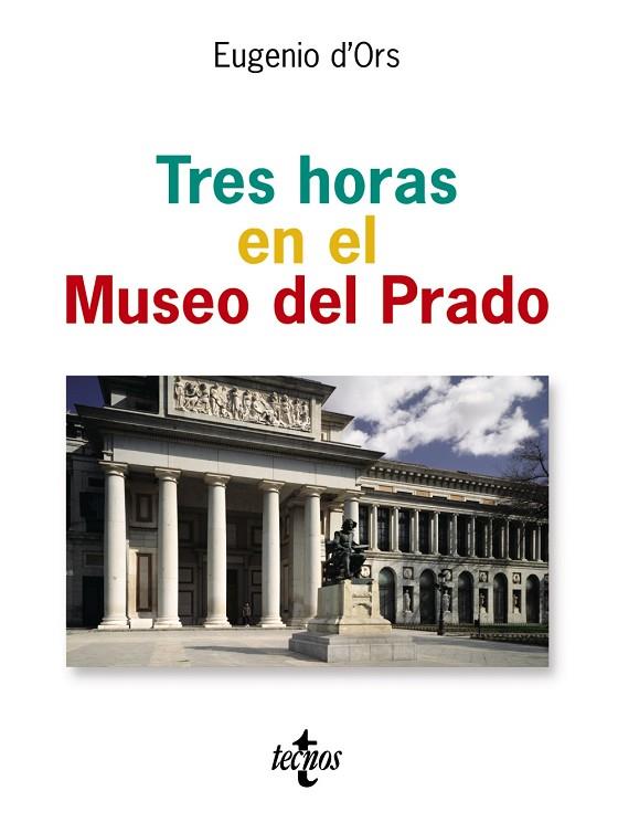 TRES HORAS EN EL MUSEO DEL PRADO | 9788430942008 | EUGENIO D'ORS