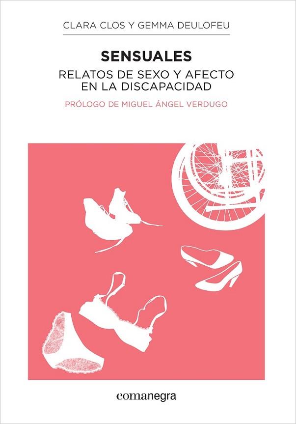 SENSUALES: RELATOS DE SEXO Y AFECTO EN LA DISCAPACIDAD | 9788415097969 | CLOS/ DEULOFEU