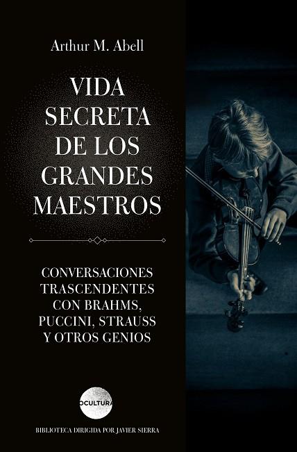 VIDA SECRETA DE LOS GRANDES MAESTROS | 9788418015311 | ABELL, ARTHUR M.