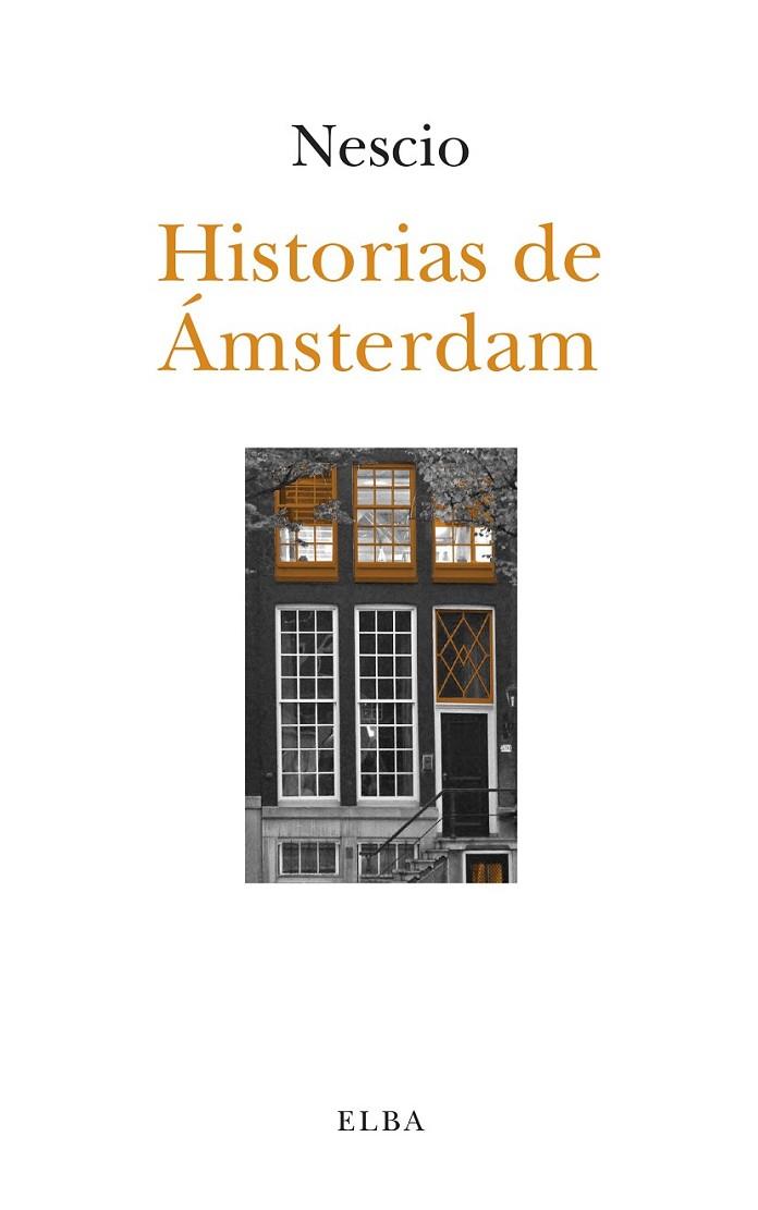 HISTORIAS DE AMSTERDAM | 9788494366642 | FREDERIK GRÖNLOH, JAN HENDRIK/NESCIO