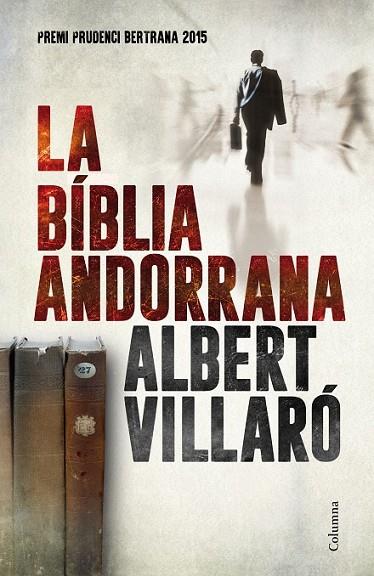 BÍBLIA ANDORRANA, LA premi Bertrana 2015 | 9788466420273 | VILLARÓ, ALBERT