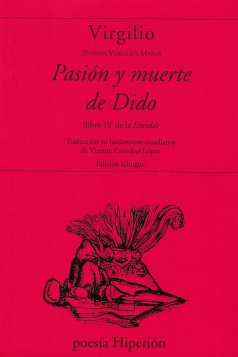 PASION Y MUERTE DE DIDO ( LIBRO IV DE LA ENCIDA) | 9788490021729 | VIRGILIO