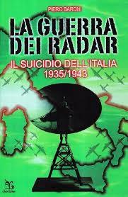 LA GUERRA DEI RADAR. IL SUICIDIO DELL'ITALIA (1935-1943) | 9788879804318 | BARONI, PIERO