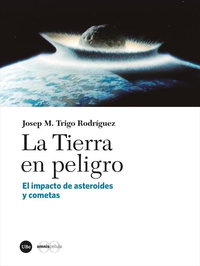 LA TIERRA EN PELIGRO | 9788491687870 | TRIGO RODRÍGUEZ, JOSEP M.