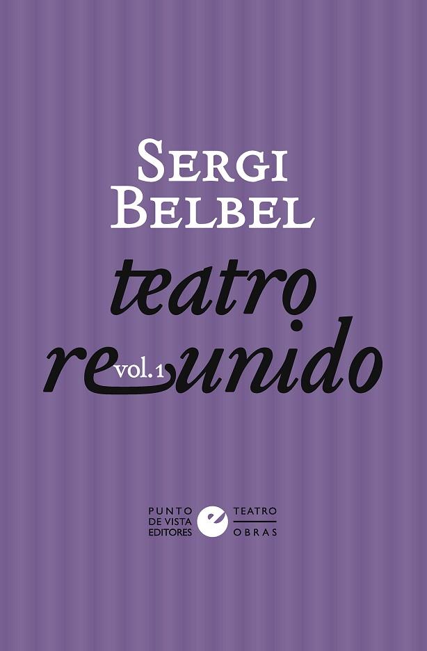 TEATRO REUNIDO DE SERGI BELBEL | 9788418322358 | BELBEL, SERGI