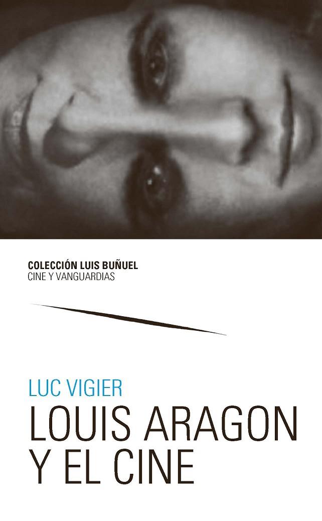 LOUIS ARAGON  Y EL CINE | 9788417633707 | VIGIER, LUC