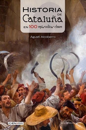 HISTORIA DE CATALUÑA EN 100 EPISODIOS CLAVE | 9788416012756 | ALCOBERRO, AGUSTÍ