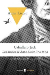CABALLERO JACK. LOS DIARIOS DE ANNE LISTER | 9788412015966 | LISTER, ANNE
