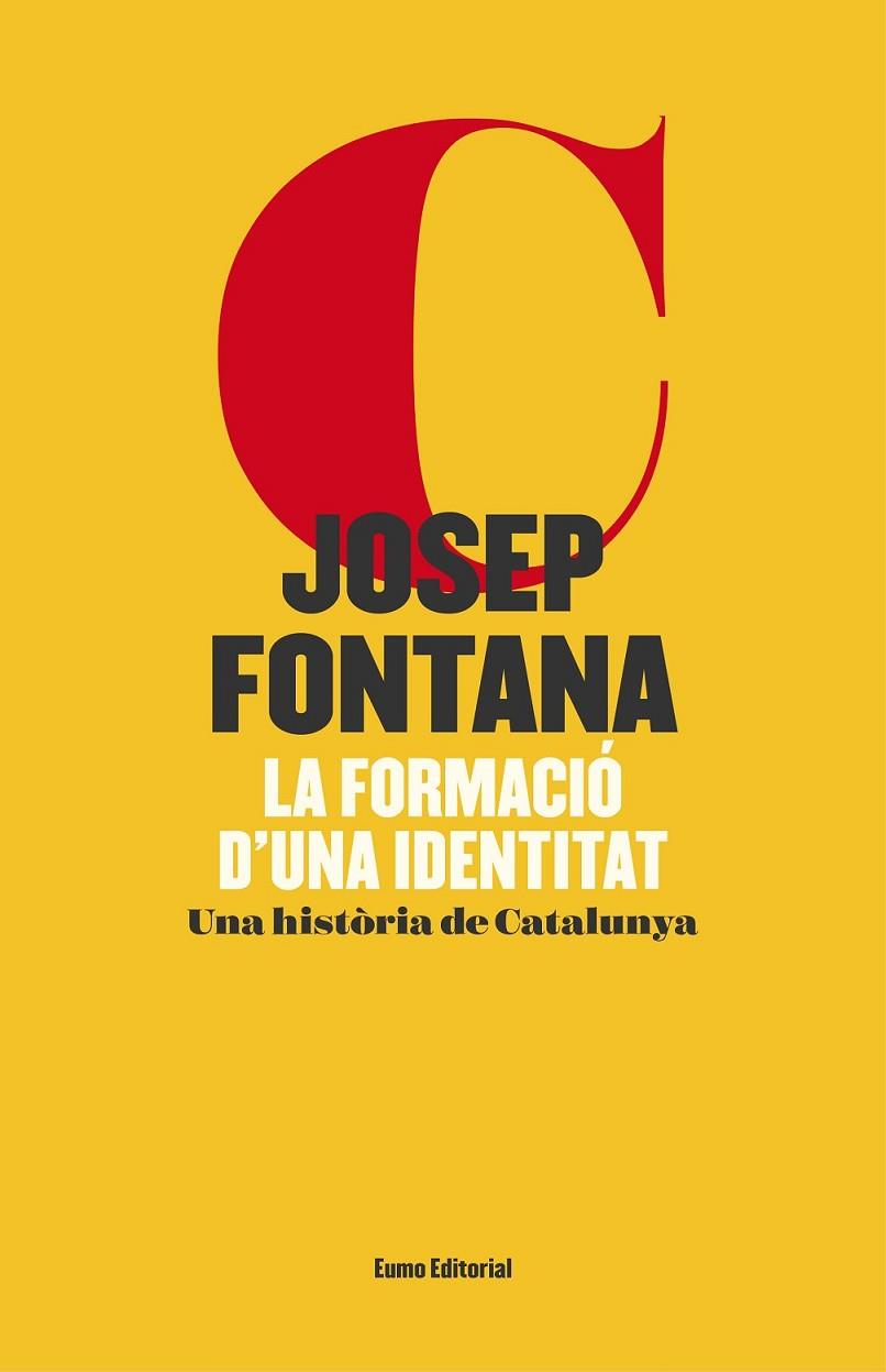 FORMACIÓ D'UNA IDENTITAT, LA (EDICIÓ IL·LUSTRADA) | 9788497665766 | FONTANA LÁZARO, JOSEP