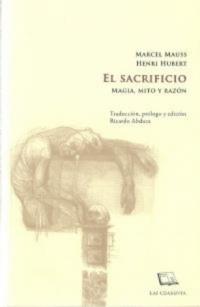 EL SACRIFICIO: MAGIA, MITO Y RAZON  | 9789871501304 | MARCEL MAUSS; HENRI HUBERT 