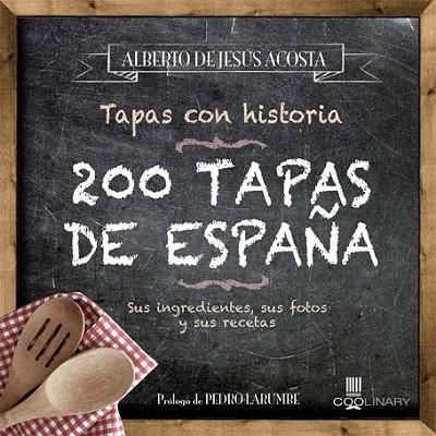 200 TAPAS DE ESPAÑA | 9788483565100 | ACOSTA PÉREZ, ALBERTO DE JESÚS