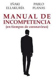 MANUAL DE INCOMPETENCIA | 9788412237115 | PLANAS GONZÁLEZ, PABLO/ELLAKURÍA BASTIDA, IÑAKI