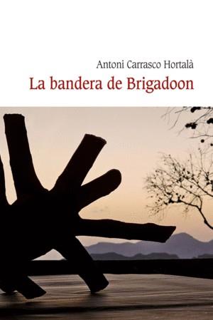 LA BANDERA DE BRIGADOON | 9788419630407 | CARRASCO HORTALÀ, ANTONI