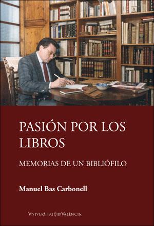 PASIÓN POR LOS LIBROS | 9788491330769 | BAS CARBONELL, MANUEL