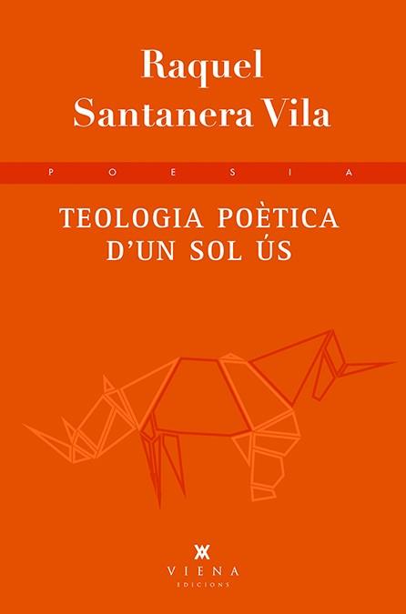 TEOLOGIA POÈTICA D'UN SOL ÚS | 9788483308684 | SANTANERA VILA, RAQUEL