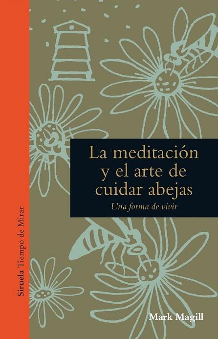 MEDITACION Y EL ARTE DE CUIDAR ABEJAS, LA | 9788416638963 | MAGILL, MARK