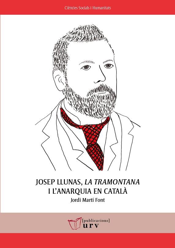 JOSEP LLUNAS, LA TRAMONTANA I L'ANARQUIA EN CATALÀ | 9788484249856 | MARTÍ FONT, JORDI